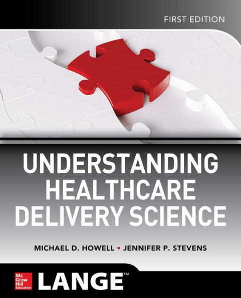 Understanding Healthcare Delivery Science / Edition 1